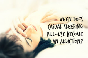 When-Does-Sleeping-Pill-Use-Become-An-Addiction