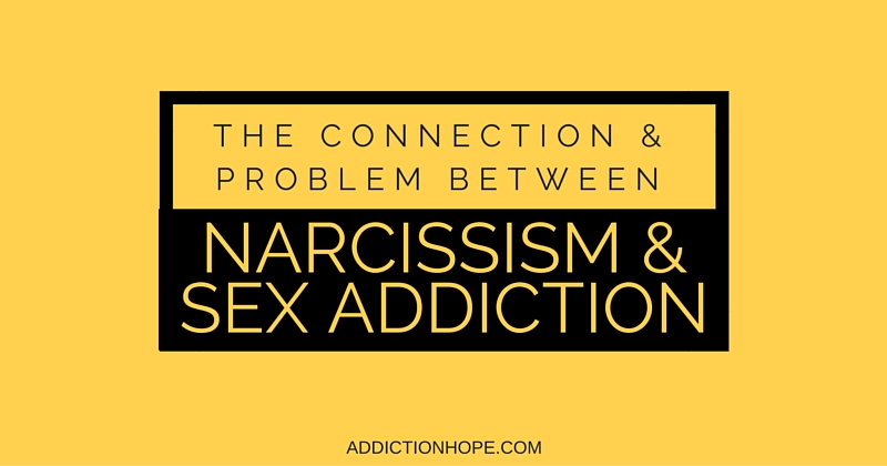 Narcissism And Sex Addiction Connection - Addiction Hope