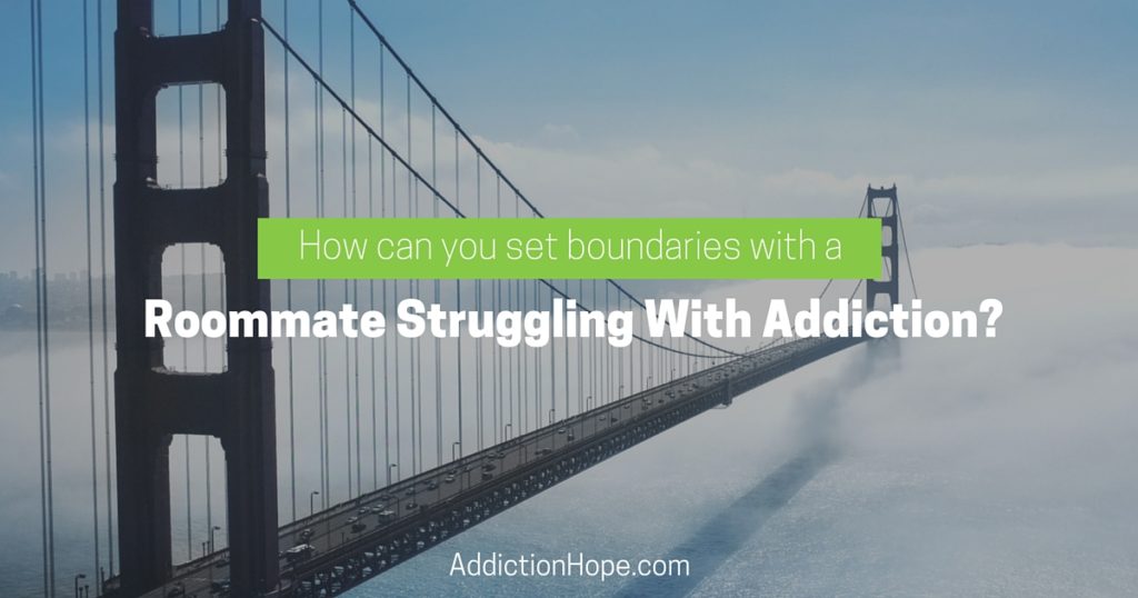 Set Boundaries With A Roommate With Addiction - Addiction Hope