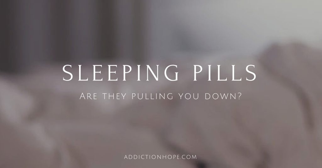 Sleeping Pill Addiction - Addiction Hope