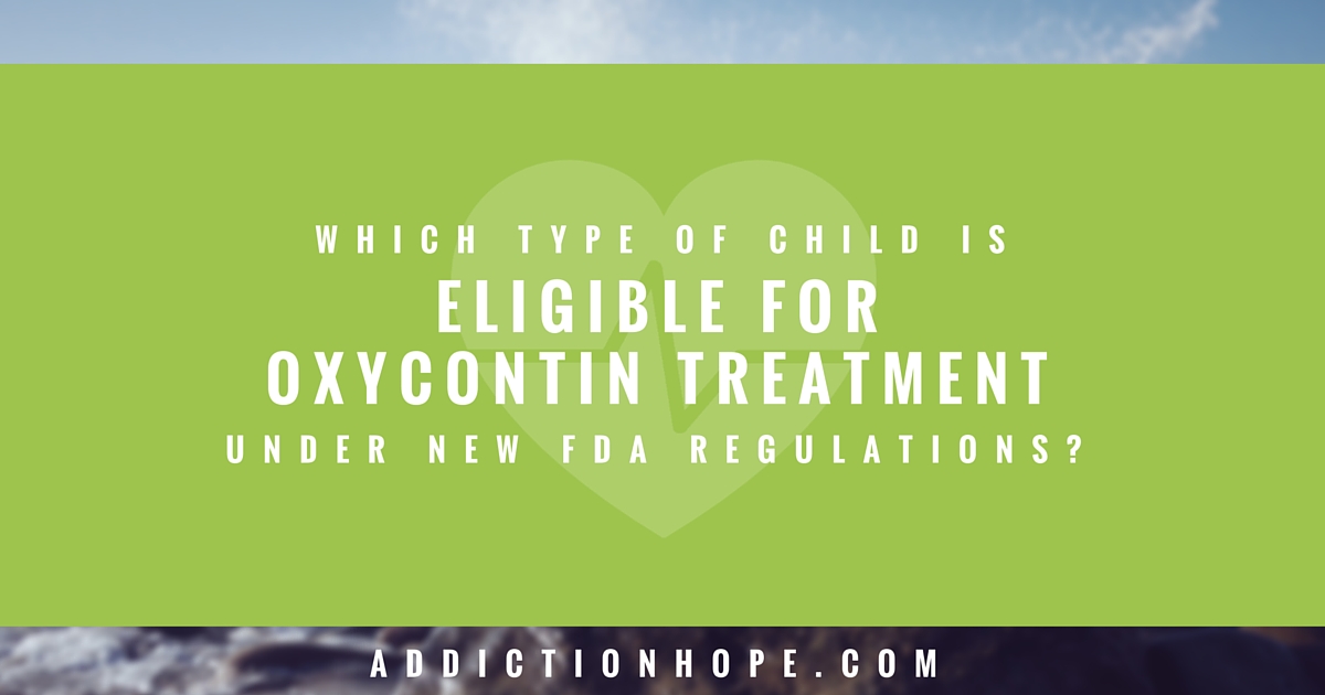 Child Eligible For OxyContin Treatment - Addiction Hope
