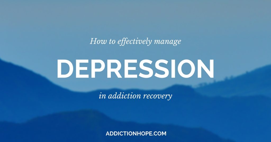 Effectively Managing Depression In Recovery - Addiction Hope