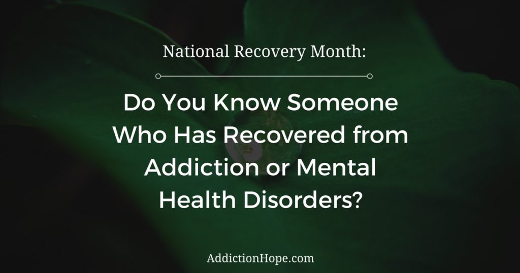 September Is National Recovery Month - Addiction Hope