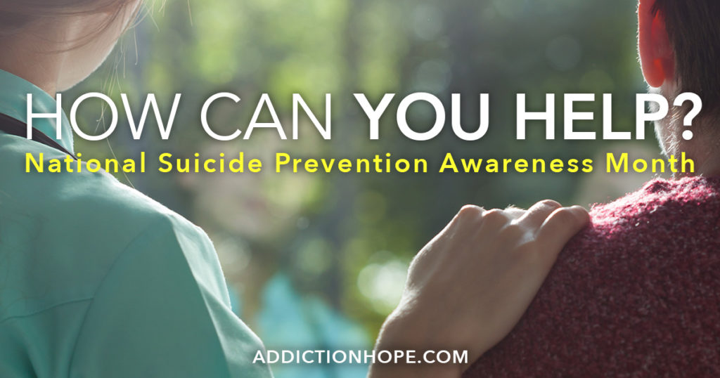 September Is National Suicide Prevention Awareness Month - Addiction Hope