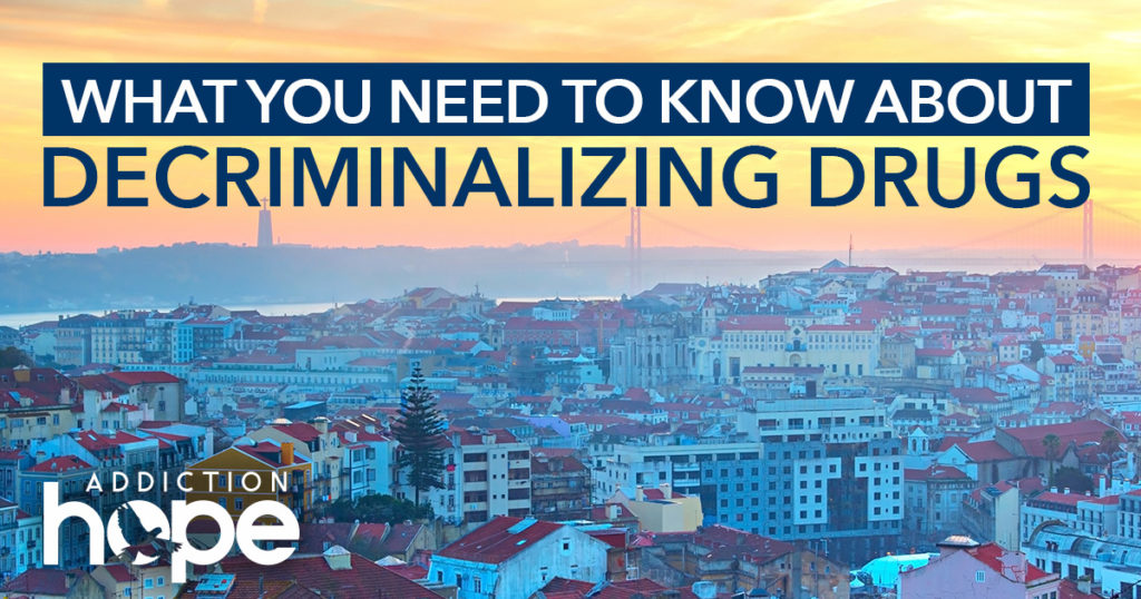 What You Need Know About Decriminalizing Drugs - Addiction Hope